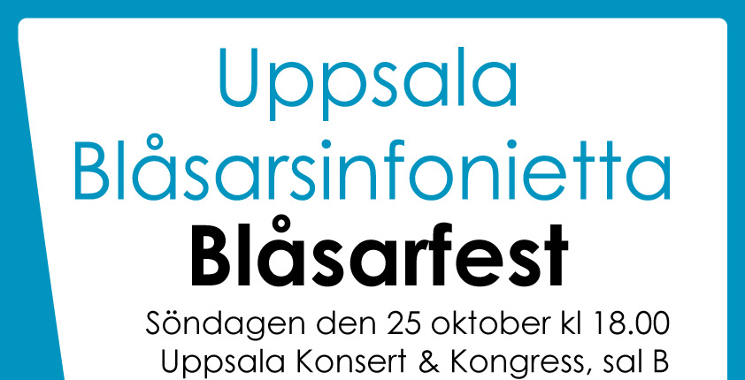 Blåsarfest, 25 oktober 2015, kl 18.00 på Uppsala Konsert & Kongress, sal B